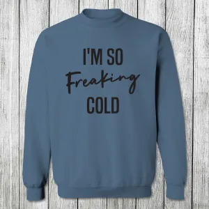 Daydream Tees I'm So Freaking Cold
