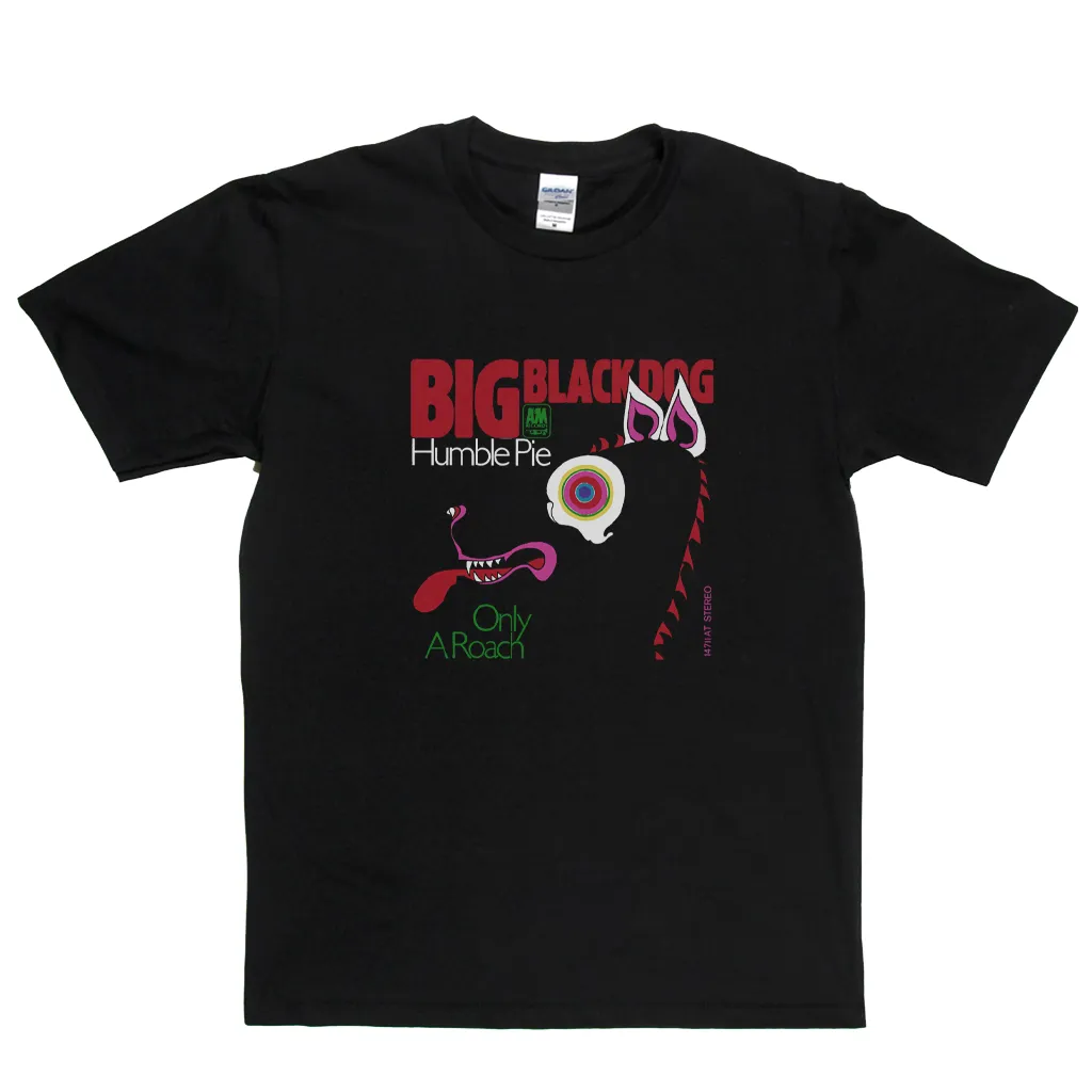 Humble Pie Big Black Dog T-Shirt