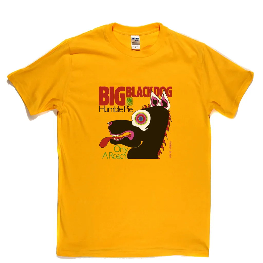 Humble Pie Big Black Dog T-Shirt
