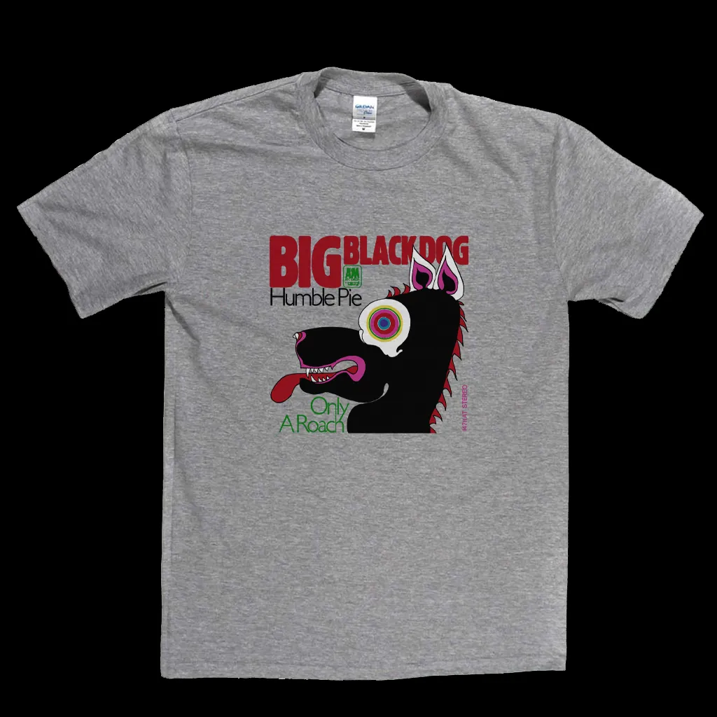Humble Pie Big Black Dog T-Shirt