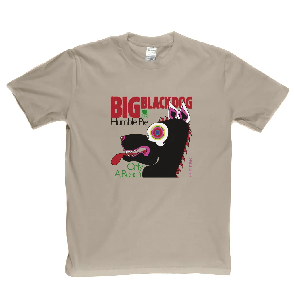 Humble Pie Big Black Dog T-Shirt