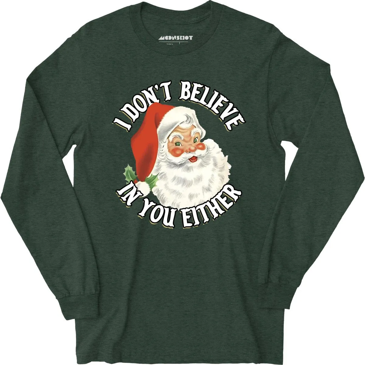 I Don't Believe in You Either - Long Sleeve T-Shirt