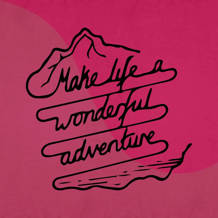 Make Life a Wonderful Adventure – Adventure-Themed Hoody